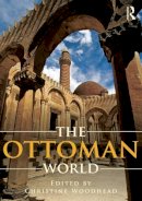 Christine Woodhead - The Ottoman World - 9780415711784 - V9780415711784