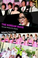 Youna Kim - The Korean Wave: Korean Media Go Global - 9780415712798 - V9780415712798