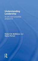 Robert M. McManus - Understanding Leadership: An arts and humanities perspective - 9780415728720 - V9780415728720