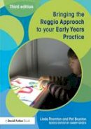 Linda Thornton - Bringing the Reggio Approach to your Early Years Practice - 9780415729123 - V9780415729123