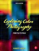 Robert Hirsch - Exploring Color Photography: From Film to Pixels - 9780415730952 - V9780415730952