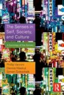 Professor Phillip Vannini - The Senses in Self, Society, and Culture: A Sociology of the Senses - 9780415731041 - V9780415731041