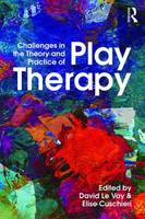 David Levay - Challenges in the Theory and Practice of Play Therapy - 9780415736459 - V9780415736459