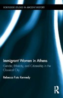 Rebecca Futo Kennedy - Immigrant Women in Athens - 9780415737869 - V9780415737869