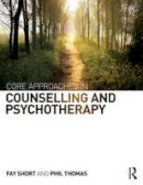 Fay Short - Core Approaches in Counselling and Psychotherapy - 9780415745147 - V9780415745147