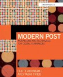 Scott Arundale - Modern Post: Workflows and Techniques for Digital Filmmakers - 9780415747028 - V9780415747028