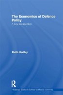 Keith Hartley - The Economics of Defence Policy: A New Perspective - 9780415750196 - V9780415750196