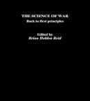 Brian . Ed(S): Holden-Reid - The Science of War. Back to First Principles.  - 9780415755993 - V9780415755993