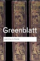 Stephen Greenblatt - Learning to Curse: Essays in Early Modern Culture - 9780415771603 - V9780415771603