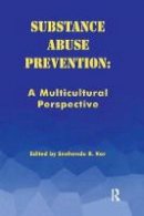 Kar B. Snehendu - Substance Abuse Prevention: A Multicultural Perspective - 9780415784719 - V9780415784719