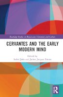 Isabel Ja N - Cervantes and the Early Modern Mind - 9780415785471 - V9780415785471