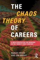 Robert Pryor - The Chaos Theory of Careers: A New Perspective on Working in the Twenty-First Century - 9780415806343 - V9780415806343