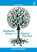 Sharon Freedberg - Relational Theory for Clinical Practice - 9780415814515 - V9780415814515