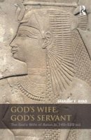 Mariam F. Ayad - God´s Wife, God´s Servant: The God´s Wife of Amun (ca.740–525 BC) - 9780415819503 - V9780415819503