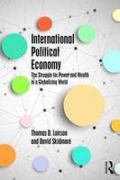 Thomas D. Lairson - International Political Economy: The Struggle for Power and Wealth in a Globalizing World - 9780415829618 - V9780415829618