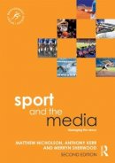 Matthew Nicholson - Sport and the Media: Managing the Nexus - 9780415839822 - V9780415839822