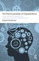 Robert de Board - The Psychoanalysis of Organizations: A psychoanalytic approach to behaviour in groups and organizations - 9780415855778 - V9780415855778