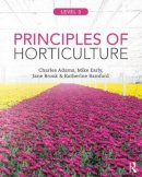 Charles Adams - Principles of Horticulture: Level 3 - 9780415859097 - V9780415859097