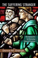 Donna M. Orange - The Suffering Stranger: Hermeneutics for Everyday Clinical Practice - 9780415874045 - V9780415874045