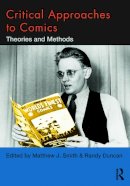 Matthew J. Smith - Critical Approaches to Comics: Theories and Methods - 9780415885553 - V9780415885553