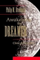Philip M. Bromberg - Awakening the Dreamer: Clinical Journeys - 9780415888080 - V9780415888080