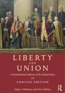 Edgar McManus - Liberty and Union: A Constitutional History of the United States, concise edition - 9780415892865 - V9780415892865