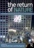 Preston Scott Cohen - The Return of Nature: Sustaining Architecture in the Face of Sustainability - 9780415897891 - V9780415897891