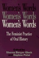 Sherna B. Gluck - Women´s Words: The Feminist Practice of Oral History - 9780415903721 - V9780415903721