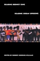 Robert Gooding-Williams (Ed.) - Reading Rodney King/Reading Urban Uprising - 9780415907354 - V9780415907354