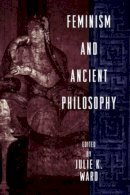 (Edited By Julie K. Ward) - Feminism and Ancient Philosophy - 9780415916028 - KSG0032906