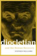 Stephen P. Williams - Diocletian and the Roman Recovery - 9780415918275 - V9780415918275
