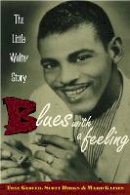 Tony Glover - Blues with a Feeling: The Little Walter Story - 9780415937115 - V9780415937115