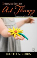 Judith A. Rubin - Introduction to Art Therapy: Sources & Resources - 9780415960939 - V9780415960939