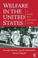 Premilla Nadasen - Welfare in the United States: A History with Documents, 1935-1996 - 9780415989794 - V9780415989794