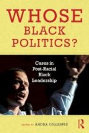 Andra . Ed(S): Gillespie - Whose Black Politics?: Cases in Post-Racial Black Leadership - 9780415992169 - V9780415992169