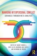 Nancy A. Burrell - Managing Interpersonal Conflict: Advances through Meta-Analysis (Routledge Communication Series) - 9780415999182 - V9780415999182