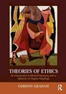 Gordon Graham - Theories of Ethics - 9780415999472 - V9780415999472