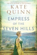 Kate Quinn - Empress of the Seven Hills - 9780425242025 - V9780425242025