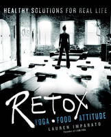 Lauren Imparato - RETOX: Yoga*Food*Attitude Healthy Solutions for Real Life - 9780425278505 - V9780425278505