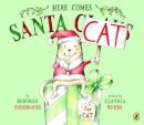 Deborah Underwood - Here Comes Santa Cat - 9780425287958 - V9780425287958