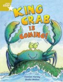 Damian Harvey - Rigby Star Independent Year 2 Gold Fiction: King Crab is Coming! - 9780433034643 - V9780433034643