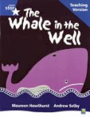  - Rigby Star Phonic Guided Reading Blue Level: The Whale in the Well Teaching Version - 9780433049623 - V9780433049623