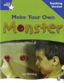 Sue Whiting - Rigby Star Non-Fiction Blue Level: Make Your Own Monster Teaching Version Framework Edition - 9780433050483 - V9780433050483