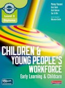Penny Tassoni - Level 3 Diploma Children and Young People's Workforce (Early Learning and Childcare) Candidate Handbook - 9780435031336 - V9780435031336