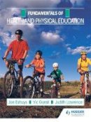 Eshuys, Jo, Guest, Vic, Lawrence, Judith, Jackson, Coleen, Bunnage, Dee - Fundamentals: Health and Physical Education - 9780435130008 - V9780435130008