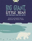 Rosalind Kerven - Bug Club Independent Fiction Year 3 Brown B Big Giant, Little Bear - 9780435143725 - V9780435143725