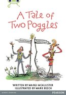 Margaret Mcallister - Bug Club Pro Guided Y4 A Tale of Two Poggles - 9780435164539 - V9780435164539