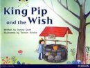 Janine Scott - Bug Club Red A (KS1) King Pip and the Wish - 9780435167899 - V9780435167899