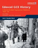 Steve Phillips - Edexcel GCE History Unit 3 E2 a World Divided: Superpower Relations 1944-90 - 9780435308124 - V9780435308124