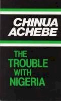 Chinua Achebe - The Trouble with Nigeria (Heinemann African Writers Series) - 9780435906986 - V9780435906986